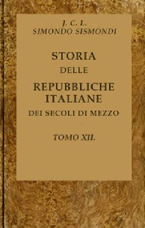 [Gutenberg 44169] • Storia delle repubbliche italiane dei secoli di mezzo, v. 12 (of 16)